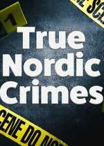 Watch True Nordic Crimes 123MovieFree