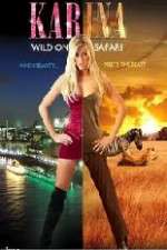 Watch Karina: Wild on Safari 123MovieFree