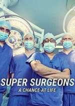 Watch Super Surgeons: A Chance at Life 123MovieFree