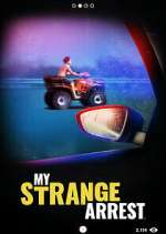 Watch My Strange Arrest 123MovieFree