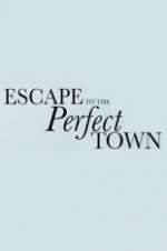 Watch Escape to the Perfect Town 123MovieFree