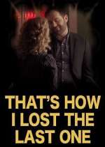 Watch That's How I Lost the Last One 123MovieFree