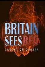 Watch Britain Sees Red: Caught On Camera 123MovieFree