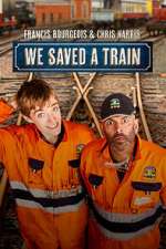Watch Francis Bourgeois &amp; Chris Harris: We Saved A Train 123MovieFree