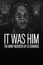 Watch It Was Him: The Many Murders of Ed Edwards 123MovieFree