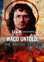 Watch Waco Untold: The British Stories 123MovieFree