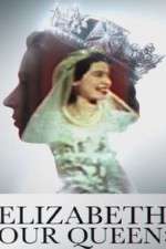 Watch Elizabeth: Our Queen 123MovieFree