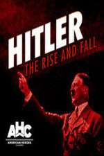 Watch Hitler: The Rise and Fall 123MovieFree