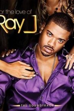 Watch For the Love of Ray J 123MovieFree