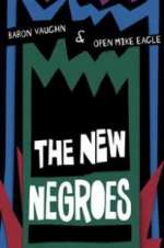 Watch The New Negroes with Baron Vaughn & Open Mike Eagle 123MovieFree