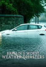 Watch Britain\'s Worst Weather Disasters 123MovieFree
