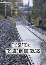 Watch The Station: Trouble on the Tracks 123MovieFree