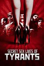 Watch Secret Sex Lives of Tyrants 123MovieFree