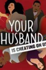 Watch Your Husband Is Cheating On Us 123MovieFree