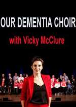Watch Our Dementia Choir with Vicky Mcclure 123MovieFree