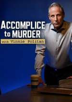 Watch Accomplice to Murder with Vinnie Politan 123MovieFree
