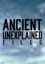 Watch Ancient Unexplained Files 123MovieFree
