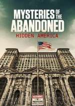 Watch Mysteries of the Abandoned: Hidden America 123MovieFree