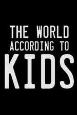 Watch The World According to Kids 123MovieFree