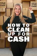 Watch How to Clean Up for Cash 123MovieFree