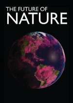 Watch The Future of Nature 123MovieFree