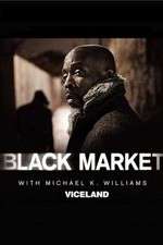 Watch Black Market with Michael K. Williams 123MovieFree
