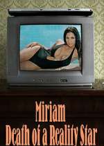 Watch Miriam: Death of a Reality Star 123MovieFree