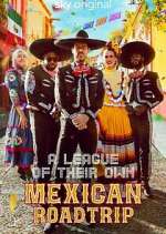 Watch A League of Their Own: Mexican Road Trip 123MovieFree