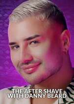 Watch The After Shave with Danny Beard 123MovieFree