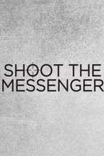 Watch Shoot the Messenger 123MovieFree