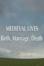 Watch Medieval Lives: Birth Marriage Death 123MovieFree