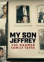 Watch My Son Jeffrey: The Dahmer Family Tapes 123MovieFree