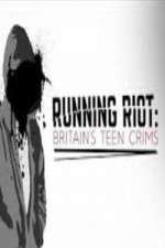Watch Running Riot Britains Teen Crims 123MovieFree