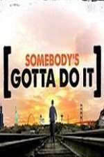 Watch Somebody's Gotta Do It 123MovieFree