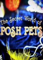 Watch The Secret World of Posh Pets 123MovieFree