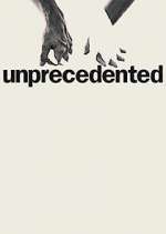 Watch Unprecedented 123MovieFree