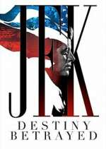 Watch JFK: Destiny Betrayed 123MovieFree