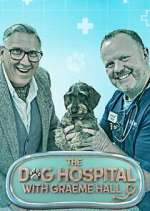 Watch The Dog Hospital with Graeme Hall 123MovieFree