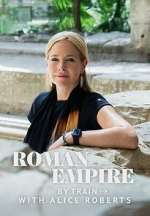Watch Roman Empire by Train with Alice Roberts 123MovieFree