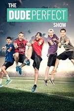 Watch The Dude Perfect Show 123MovieFree