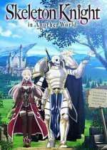 Watch Skeleton Knight in Another World 123MovieFree