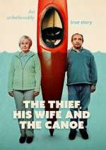 Watch The Thief, His Wife and the Canoe 123MovieFree