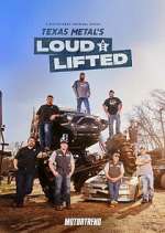 Watch Texas Metal's Loud and Lifted 123MovieFree