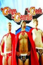 Watch The Ginge, the Geordie and the Geek 123MovieFree