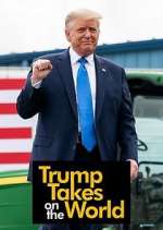 Watch Trump Takes on the World 123MovieFree