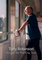 Watch Around the World by Train with Tony Robinson 123MovieFree