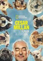 Watch Cesar Millan: Better Human Better Dog 123MovieFree