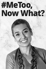 Watch #MeToo, Now What? 123MovieFree
