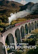 Watch Great British Train Journeys from Above 123MovieFree