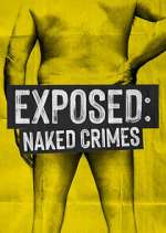 Watch Exposed: Naked Crimes 123MovieFree